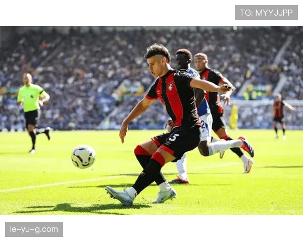 伯恩茅斯英超近期表现低迷 状态亟待回暖